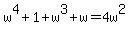 w%5E4+%2B+1+%2B+w%5E3+%2B+w+=+4w%5E2