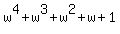 w%5E4+%2B+w%5E3+%2B+w%5E2+%2B+w+%2B+1
