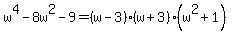 w%5E4+-+8w%5E2+-+9=%28w-3%29%28w%2B3%29%28w%5E2%2B1%29