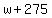 w+%2B+275