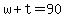 w+%2B+t+=+90