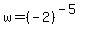 w+=+%28-2%29%5E%28-5%29