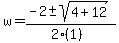 w+=+%28-2+%2B-+sqrt%28+4%2B12+%29%29%2F%282%281%29%29