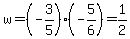 w+=+%28-3%2F5%29%28-5%2F6%29+=+1%2F2