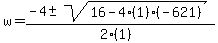 w+=+%28-4+%2B-+sqrt%28+16-4%281%29%28-621%29+%29%29%2F%282%281%29%29