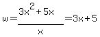 w+=+%283x%5E2+%2B+5x%29%2Fx+=+3x+%2B+5