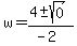 w+=+%284+%2B-+sqrt%28+0+%29%29%2F%28-2%29