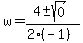 w+=+%284+%2B-+sqrt%28+0+%29%29%2F%282%28-1%29%29