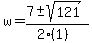 w+=+%287+%2B-+sqrt%28+121+%29%29%2F%282%281%29%29