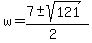 w+=+%287+%2B-+sqrt%28+121+%29%29%2F%282%29