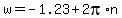 w+=+-1.23+%2B+2pi%2An