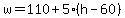 w+=+110%2B5%28h-60%29