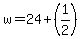 w+=+24%2B%281%2F2%29