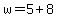 w+=+5%2B8