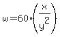 w+=+60%28x%2Fy%5E2%29