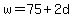 w+=+75+%2B+2d