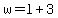 w+=+l%2B3