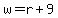 w+=+r+%2B+9