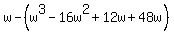 w-%28w%5E3-16w%5E2%2B12w%2B48w%29