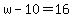 w-10=16