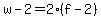 w-2=2%28f-2%29