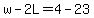 w-2L=4-23