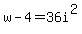 w-4=36i%5E2