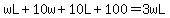 wL%2B10w%2B10L%2B100=3wL