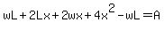 wL%2B2Lx%2B2wx%2B4x%5E2-wL=A