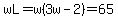 wL=w%283w-2%29=65