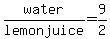 water%2Flemonjuice=9%2F2