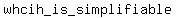 whcih_is_simplifiable