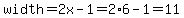 width=+2x-1=2%2A6-1=11