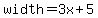 width=3x%2B5