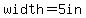 width=5in