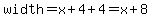 width=x%2B4%2B4=x%2B8