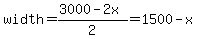 width+=+%283000-2x%29%2F2=1500-x