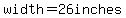 width+=+26+inches