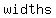 widths