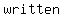 written+