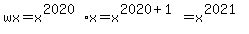 wx+=+x%5E%282020%29%2Ax+=+x%5E%282020%2B1%29+=+x%5E%282021%29