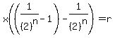 x%28%281%2F%282%29%5En-1%29-1%2F%282%29%5En%29=r