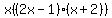 x%28%282x-1%29%28x%2B2%29%29