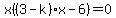 x%28%283-k%29x-6%29=0