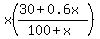 x%28%2830%2B0.6x%29%2F%28100%2Bx%29%29
