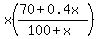 x%28%2870%2B0.4x%29%2F%28100%2Bx%29%29