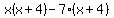 x%28+x%2B4%29-7%28x%2B4%29