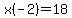 x%28-2%29+=+18