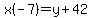 x%28-7%29=y%2B42