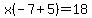 x%28-7%2B5%29+=+18